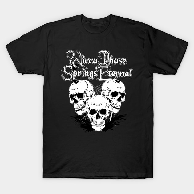 Wicca Phase Springs Eternal T-Shirt by Joko Widodo